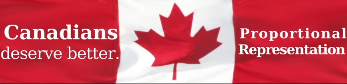 Canadians Deserve Better -Proportional Representation - on Canadian Flag background