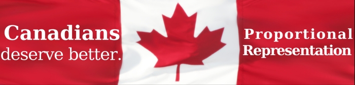 Canadians Deserve Better -Proportional Representation - on Canadian Flag background
